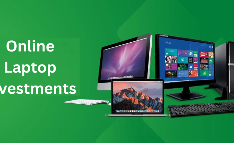 How to Make the Most of Online Laptop Investments
